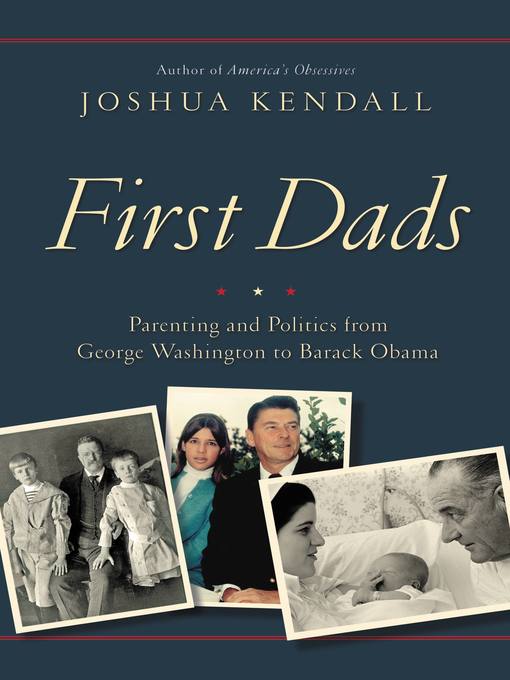 Title details for First Dads by Joshua Kendall - Available